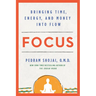 Focus: Bringing Time, Energy, and Money Into Flow