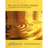 Value of Academic Libraries: A Comprehensive Research Review and Report