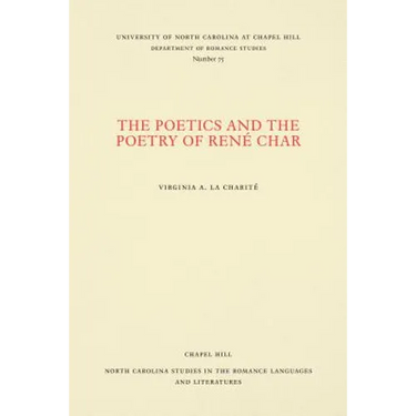 The Poetics and the Poetry of René Char