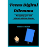 Teens Digital Dilemma: Navigating your teen Internet addiction disorder