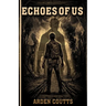 Echoes of Us