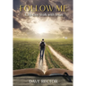 Follow Me: A 30-Day Walk with Jesus