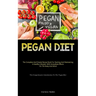 Pegan Diet: The Complete And Simple Recipe Book For Starting And Maintaining A Healthy Lifestyle, With Immediate Effects On The Body And Mind (The Com