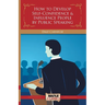 How to Develop Self-Confidence & Influence People By Public Speaking