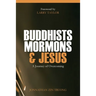 Buddhists, Mormons & Jesus: A Journey of Overcoming