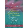 The Applause and Appreciation for the Awesome Goodness of God: A Love Story ... How He Brought Us Through the Trials and Tribulations of Life