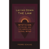 Laying Down the Law: Mysticism, Fetishism, and the American Legal Mind