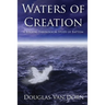 Waters of Creation: A Biblical Theological Study of Baptism