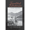 Troubled Tributaries: Alberta Anglers, Fish Fights, and the Race to Save Mountain Coldwater Streams, 1900 - 1930