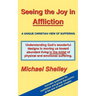 Seeing the Joy in Affliction: A Unique Christian View of Suffering
