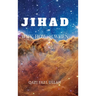 Jihad: Why, How, & When
