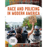 Race and Policing in Modern America