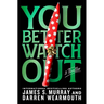 You Better Watch Out: A Thriller