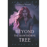 Beyond the Hawthorne Tree