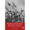 Being Indian and Walking Proud: American Indian Identity and Reality