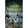 MISSING ON THE MOORS a gripping murder mystery