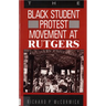 The Black Student Protest Movement at Rutgers