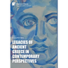 Legacies of Ancient Greece in Contemporary Perspectives