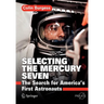 Selecting the Mercury Seven: The Search for America's First Astronauts