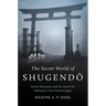 The Secret World of Shugendō: Sacred Mountains and the Search for Meaning in Post-Disaster Japan