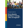 A Study Guide for Percy Bysshe Shelley's "A Song "Men of England""