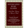 Intoxicated by My Illness: And Other Writings on Life and Death