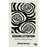 Seeking Attention: 30 Ways of Being Present