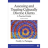 Assessing and Treating Culturally Diverse Clients: A Practical Guide