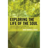 Exploring the Life of the Soul: Philosophical Reflections on Psychoanalysis and Self Psychology