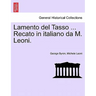Lamento del Tasso ... Recato in Italiano Da M. Leoni.