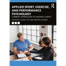 Applied Sport, Exercise, and Performance Psychology: Current Approaches to Helping Clients