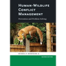 Human-Wildlife Conflict Management: Prevention and Problem Solving