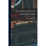 Clémentine in the Kitchen