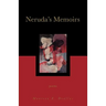 Neruda's Memoirs: Poems