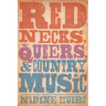 Rednecks, Queers, and Country Music