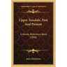 Upper Teesdale, Past And Present: A Handy Reference Book (1896)