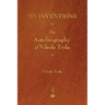 My Inventions: The Autobiography of Nikola Tesla