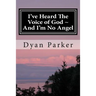 I've Heard The Voice of God And I'm No Angel: A Memoir