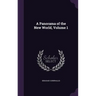 A Panorama of the New World, Volume 1