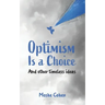 Optimism is a Choice and Other Timeless Ideas