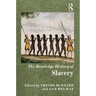The Routledge History of Slavery