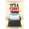 It's A Funny Thing - How the Professional Comedy Business Made Me Fat & Bald (hardback)