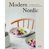 Modern Nordic: Contemporary Recipes from a Scandinavian Kitchen