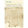 Singing the Ethos of God: On the Place of Christian Ethics in Scripture