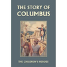 The Story of Columbus (Yesterday's Classics)