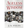 Ageless Wisdom: A Treasury Of Quotes To Motivate and Inspire