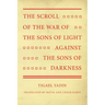 The Scroll of the War of the Sons of Light Against the Sons of Darkness