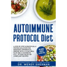 Autoimmune Protocol Diet: a Step by Step Scientifically Proven Solution for Managing Hashimoto's Disease with a 14-Day Meal Plan and a CookBook