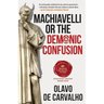 Machiavelli or the Demonic Confusion