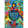 Water for All: Community, Property, and Revolution in Modern Bolivia